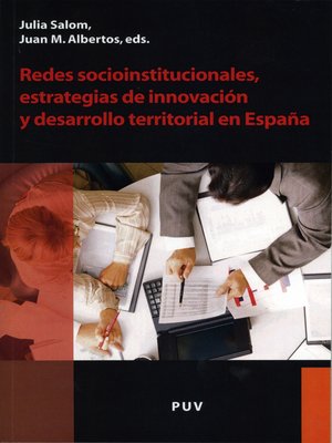 cover image of Redes socioinstitucionales, estrategias de innovación y desarrollo territorial en España
